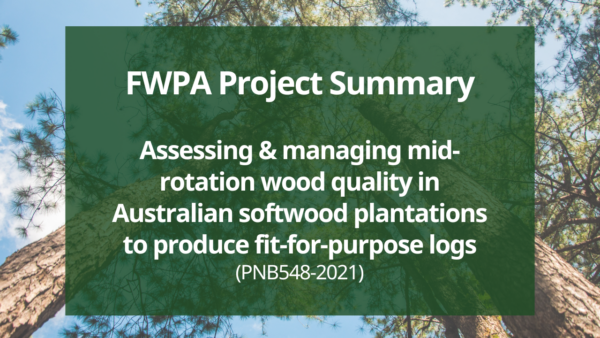 FWPA webinar: Assessing & managing mid-rotation wood quality in Australian softwood plantations to produce fit-for-purpose logs