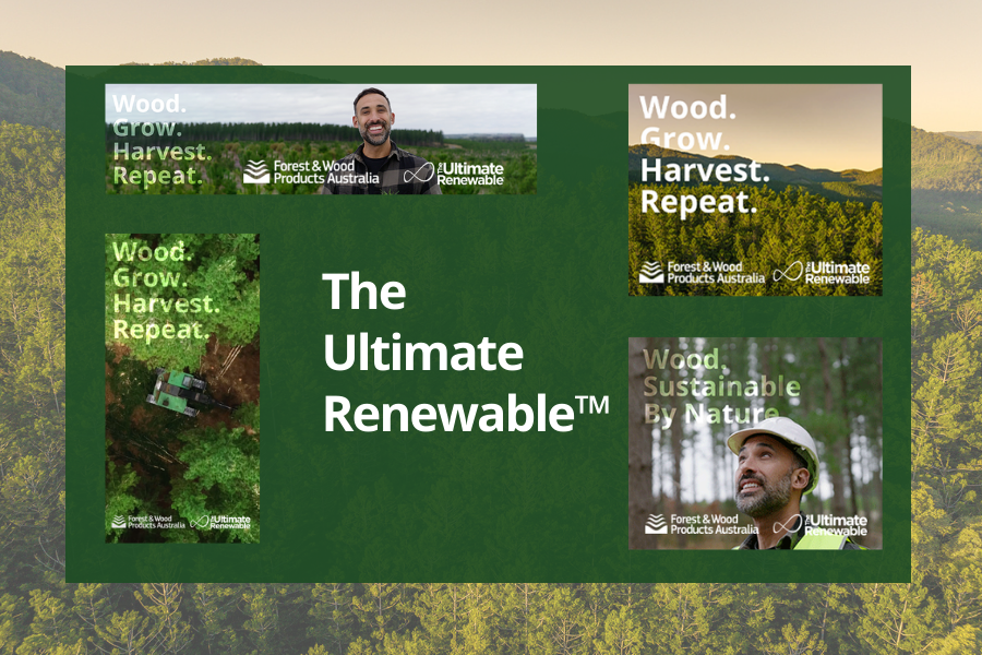 FWPA The Ultimate Renewable™ campaign examples