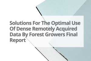 1-Solutions-For-The-Optimal-Use-Of-Dense-Remotely-Acquired-Data-By-Forest-Growers-Final-Report