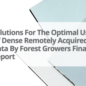 1-Solutions-For-The-Optimal-Use-Of-Dense-Remotely-Acquired-Data-By-Forest-Growers-Final-Report