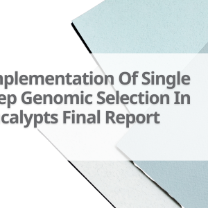14-Implementation-Of-Single-Step-Genomic-Selection-In-Eucalypts-Final-Report