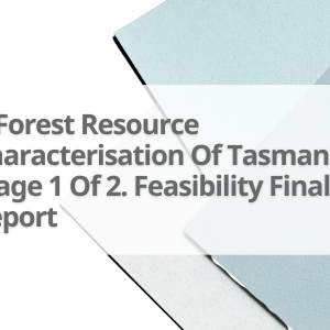 8-A-Forest-Resource-Characterisation-Of-Tasmania-Stage-1-Of-2.-Feasibility-Final-Report