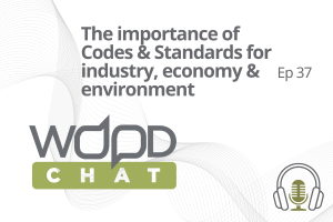 FWPA Podcast WoodChat The importance of Codes & Standards for industry, economy & environment Ep 37