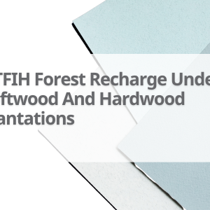 Gtfih-Forest-Recharge-Under-Softwood-And-Hardwood-Plantations