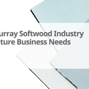 Murray-Softwood-Industry-Future-Business-Needs